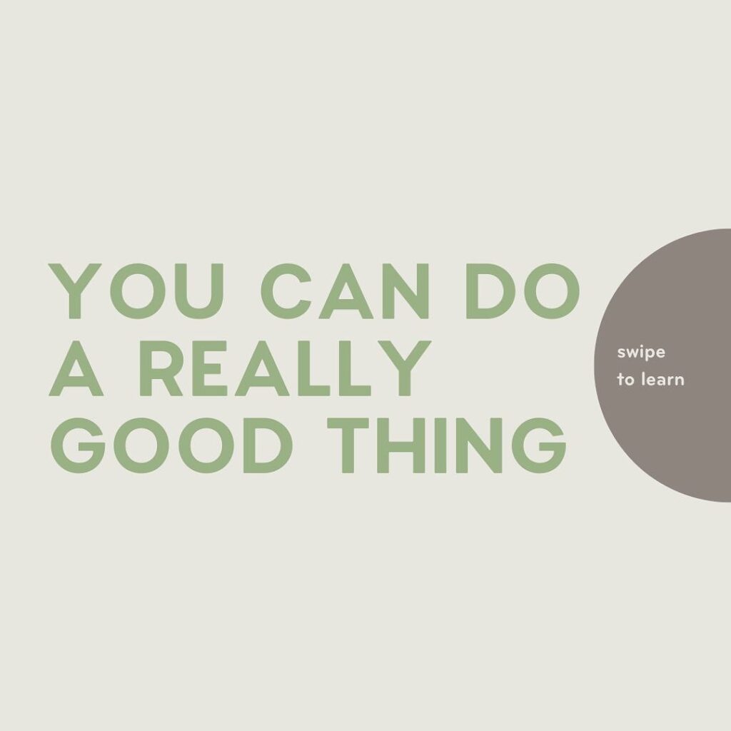 You can do a really good thing